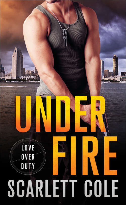 Book cover of Under Fire: A Love Over Duty Novel (The Love Over Duty Novels #1)