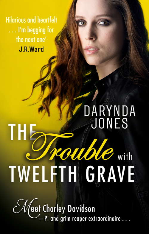 Book cover of The Trouble With Twelfth Grave: A Novel (Charley Davidson #12)