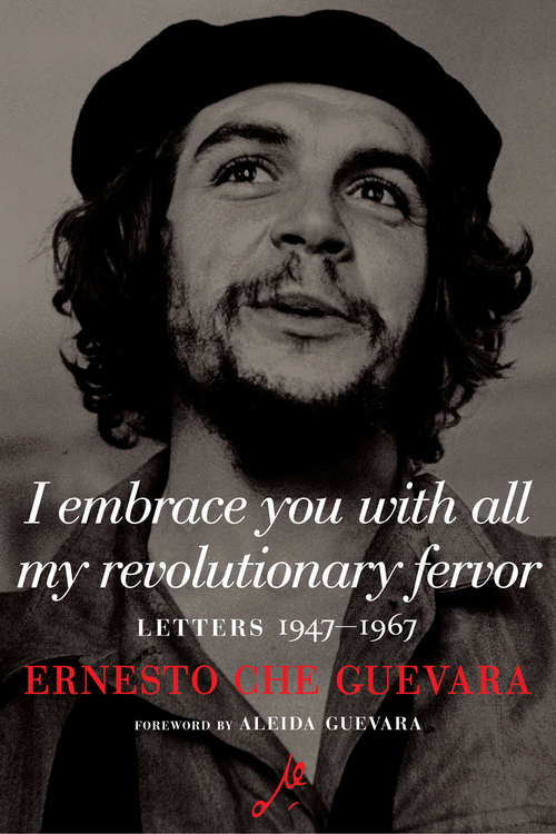 Book cover of I Embrace You with All My Revolutionary Fervor: Letters 1947-1967
