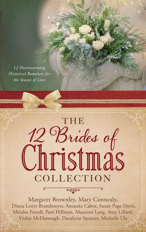 Book cover of The 12 Brides of Christmas Collection: 12 Heartwarming Historical Romances for the Season of Love