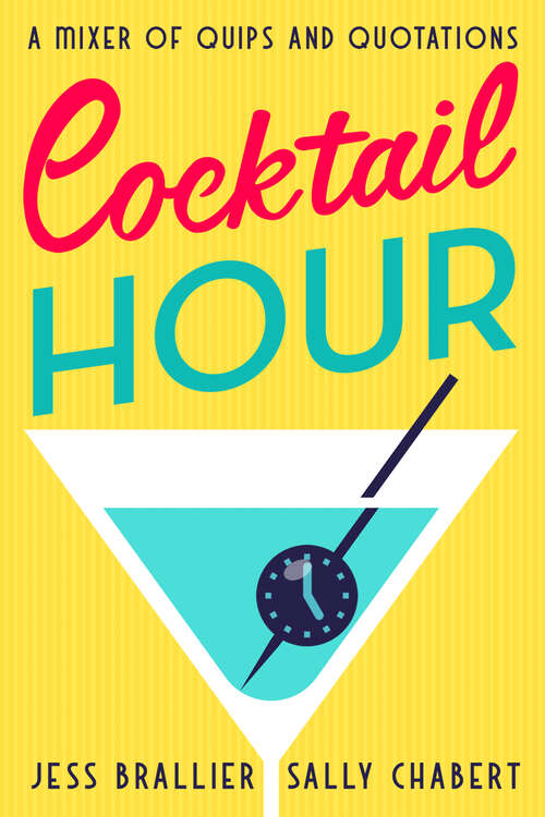 Book cover of Cocktail Hour: A Mixer of Quips and Quotations