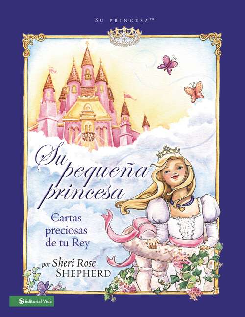 Book cover of Su pequeña princesa: Cartas preciosas de tu rey (Su Princesa Serie)