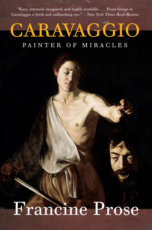 Book cover of Caravaggio: Painter of Miracles (Eminent Lives)