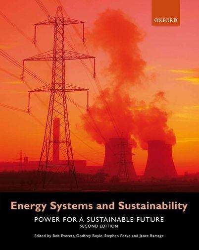 Book cover of Energy Systems And Sustainability: Power For A Sustainable Future (Second Edition)