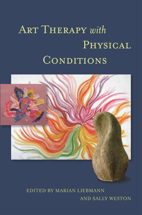 Book cover of Art Therapy with Physical Conditions