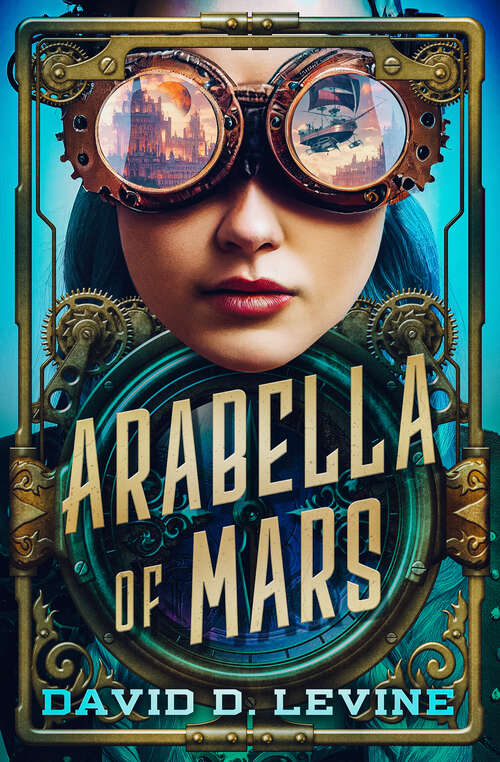 Book cover of Arabella of Mars (The Adventures of Arabella Ashby)
