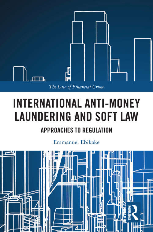 Book cover of International Anti-Money Laundering and Soft Law: Approaches to Regulation (The Law of Financial Crime)