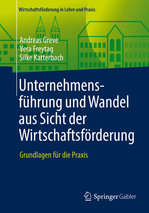 Book cover of Unternehmensführung und Wandel aus Sicht der Wirtschaftsförderung