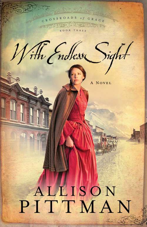 Book cover of With Endless Sight (Crossroads of Grace #3)