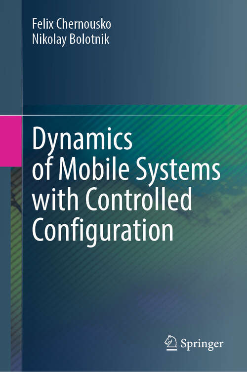 Book cover of Dynamics of Mobile Systems with Controlled Configuration (2024)