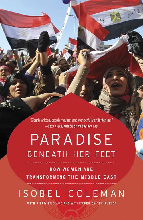 Book cover of Paradise Beneath Her Feet: How Women are Transforming the Middle East