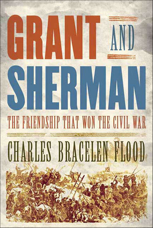 Book cover of Grant and Sherman: The Friendship That Won the Civil War