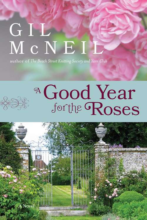 Book cover of A Good Year for the Roses: A Novel