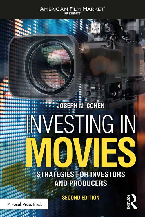 Book cover of Investing in Movies: Strategies for Investors and Producers (2) (American Film Market Presents)