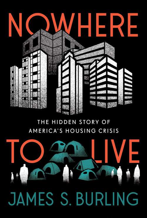 Book cover of Nowhere to Live: The Hidden Story of America's Housing Crisis