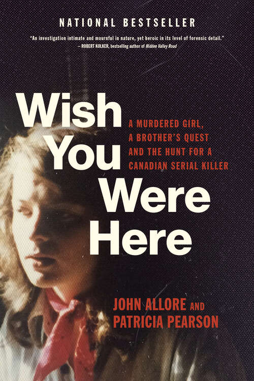 Book cover of Wish You Were Here: A Murdered Girl, a Brother's Quest and the Hunt for a Serial Killer