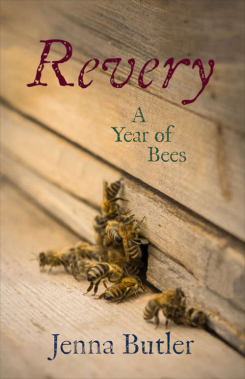 Book cover of Revery: A Year of Bees