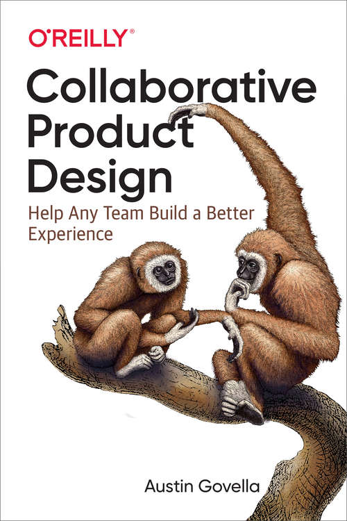 Book cover of Collaborative Product Design: Help Any Team Build a Better Experience (1)