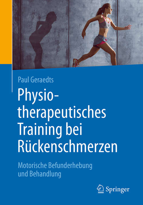 Book cover of Physiotherapeutisches Training bei Rückenschmerzen: Motorische Befunderhebung und Behandlung (1. Aufl. 2018)