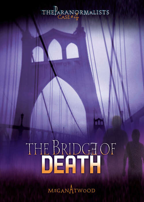 Book cover of The Bridge of Death (The\paranormalists Ser. #4)