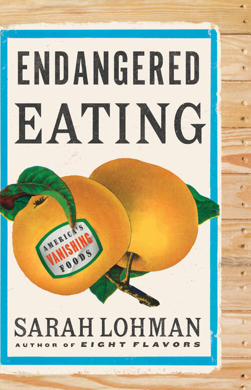 Book cover of Endangered Eating: America's Vanishing Foods