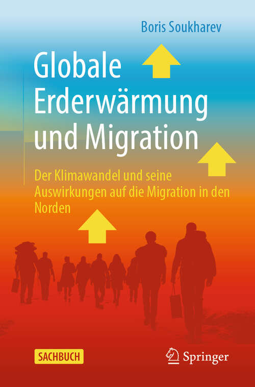 Book cover of Globale Erderwärmung und Migration: Der Klimawandel und seine Auswirkungen auf die Migration in den Norden