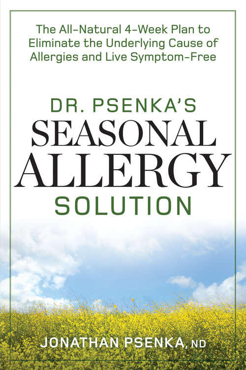 Book cover of Dr. Psenka's Seasonal Allergy Solution: The All-Natural 4-Week Plan to Eliminate the Underlying Cause of Allergies and L ive Symptom-Free