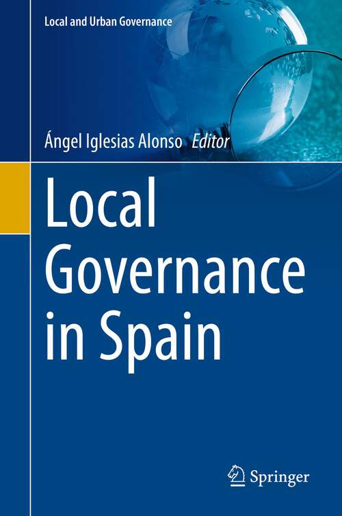 Book cover of Local Governance in Spain (1st ed. 2022) (Local and Urban Governance)