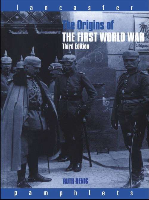 Book cover of The Origins of the First World War (3) (Lancaster Pamphlets)