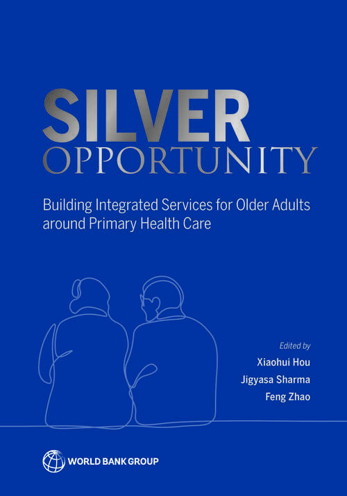 Book cover of Silver Opportunity: Building Integrated Services for Older Adults around Primary Health Care