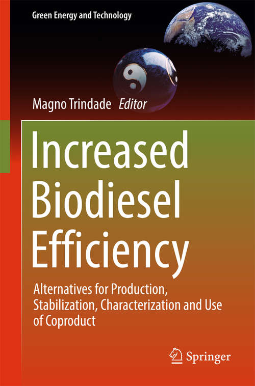 Book cover of Increased Biodiesel Efficiency: Alternatives for Production, Stabilization, Characterization and Use of Coproduct (1st ed. 2018) (Green Energy and Technology)