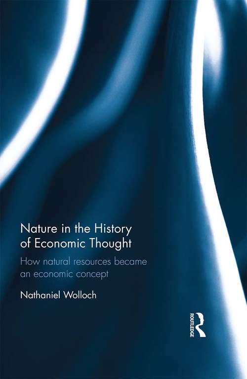 Book cover of Nature in the History of Economic Thought: How Natural Resources Became an Economic Concept