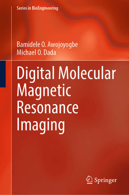 Book cover of Digital Molecular Magnetic Resonance Imaging (2024) (Series in BioEngineering)