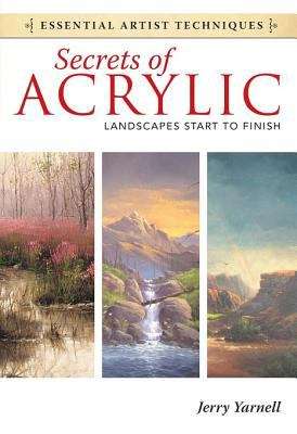 Book cover of Secrets of Acrylic Landscapes Start to Finish