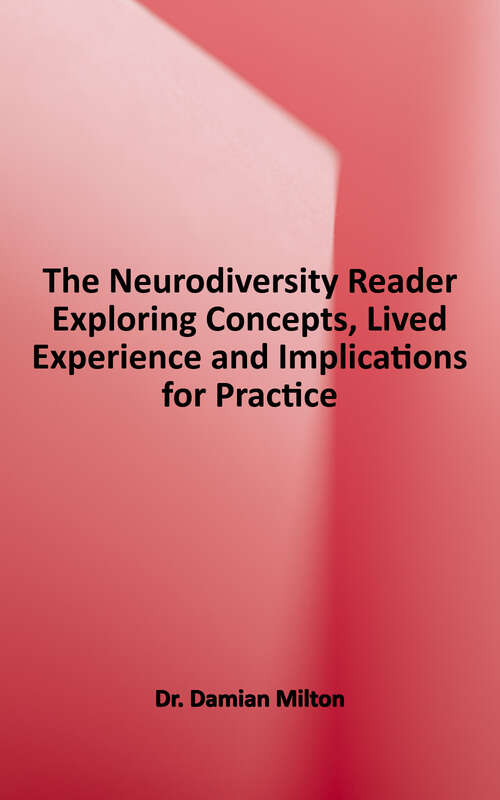 Book cover of The Neurodiversity Reader: Exploring Concepts, Lived Experience and Implications for Practice