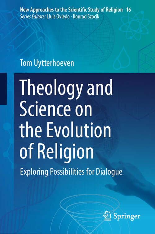 Book cover of Theology and Science on the Evolution of Religion: Exploring Possibilities for Dialogue (2024) (New Approaches to the Scientific Study of Religion #16)