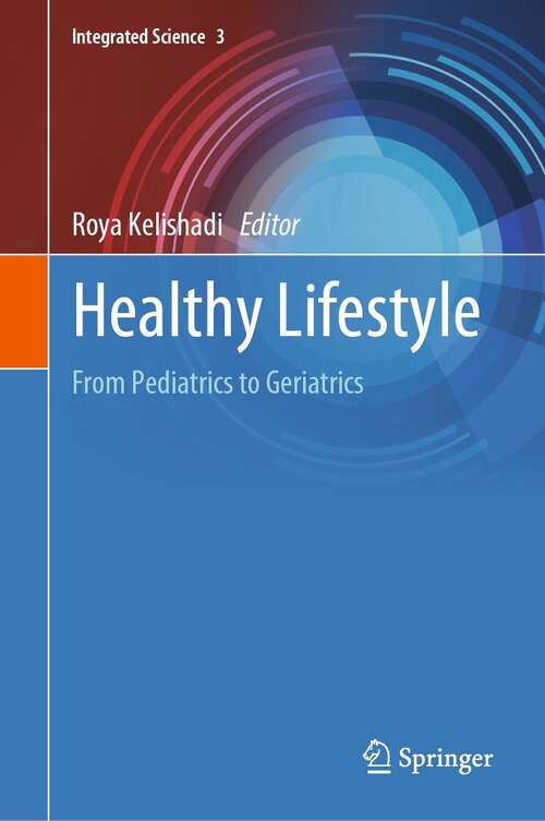 Book cover of Healthy Lifestyle: From Pediatrics to Geriatrics (1st ed. 2022) (Integrated Science #3)