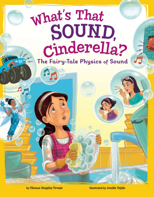 Book cover of What's That Sound, Cinderella?: The Fairy-tale Physics Of Sound (Stem-twisted Fairy Tales Ser.)