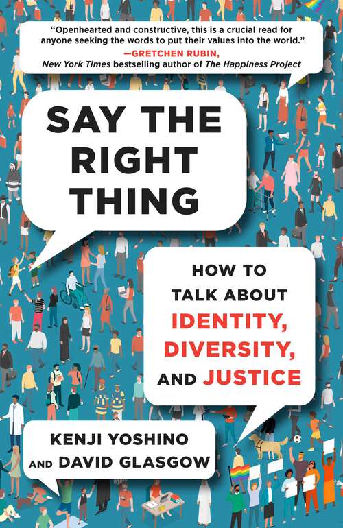 Book cover of Say the Right Thing: How to Talk About Identity, Diversity, and Justice