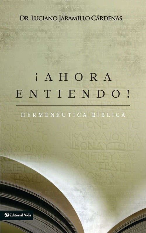 Book cover of ¡Ahora entiendo! Hermenéutica bíblica: Diferentes sentidos de las Escrituras