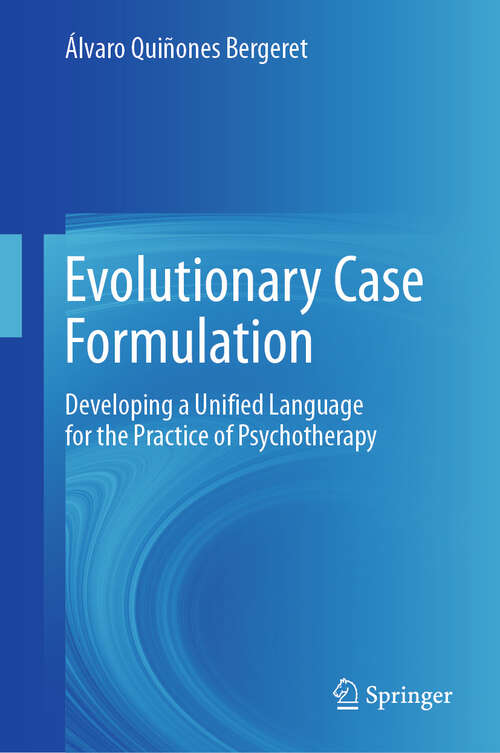 Book cover of Evolutionary Case Formulation: Developing a Unified Language for the Practice of Psychotherapy (2024)