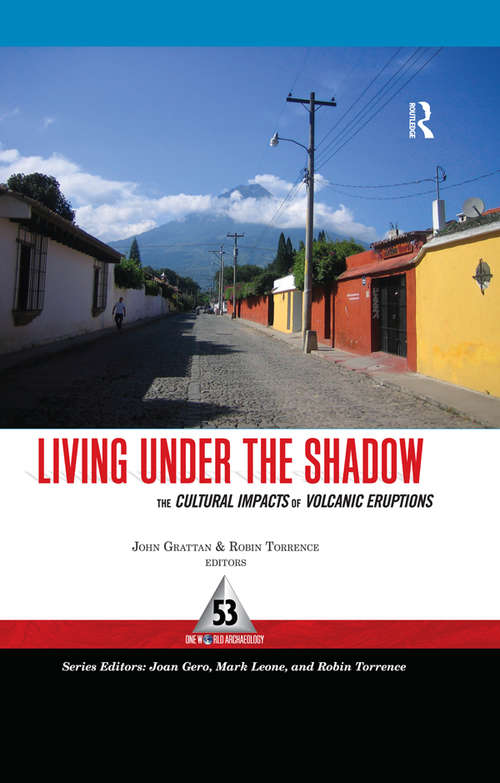 Book cover of Living Under the Shadow: Cultural Impacts of Volcanic Eruptions (One World Archaeology Ser. #53)