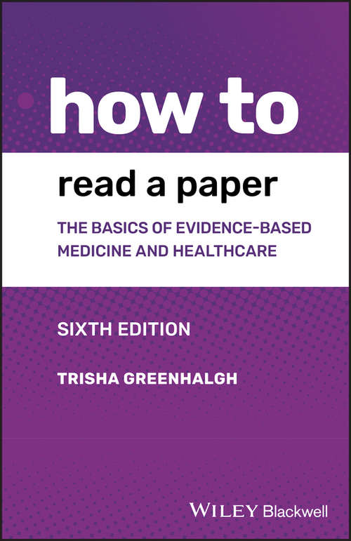 Book cover of How to Read a Paper: The Basics of Evidence-based Medicine and Healthcare (6) (How To #22)