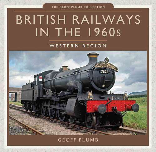 Book cover of British Railways in the 1960s: Western Region (The Geoff Plum Collection)