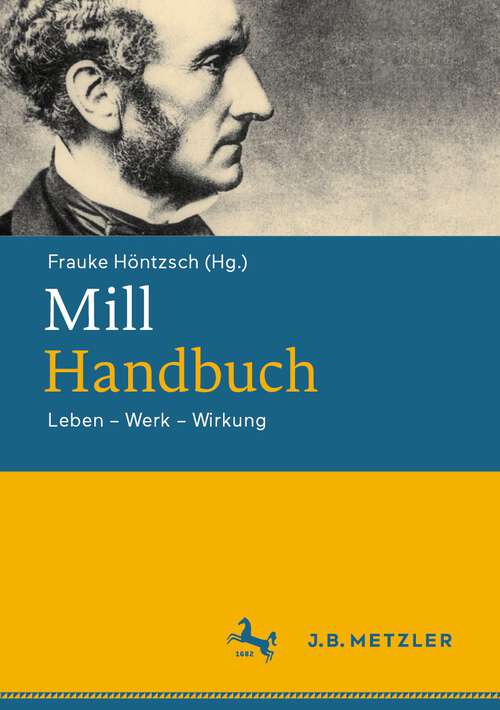 Book cover of Mill-Handbuch: Leben – Werk – Wirkung (2024)