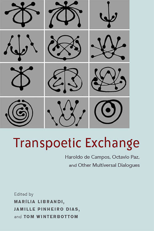 Book cover of Transpoetic Exchange: Haroldo de Campos, Octavio Paz, and Other Multiversal Dialogues (Bucknell Studies in Latin American Literature and Theory)