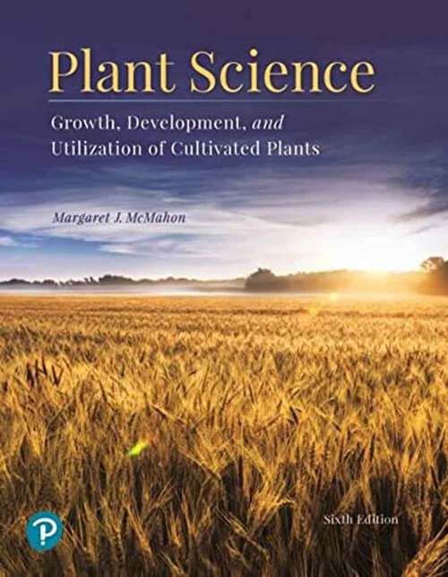 Book cover of Plant Science: Growth, Development, And Utilization Of Cultivated Plants (6)