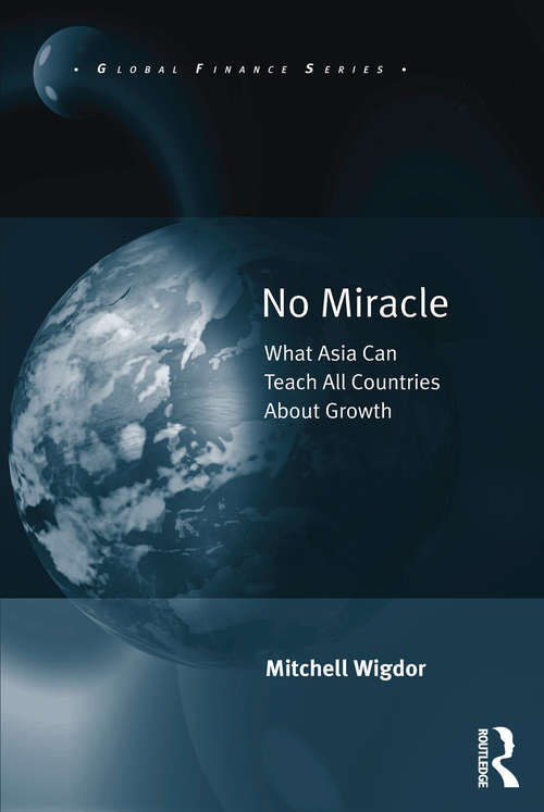 Book cover of No Miracle: What Asia Can Teach All Countries About Growth (Global Finance)