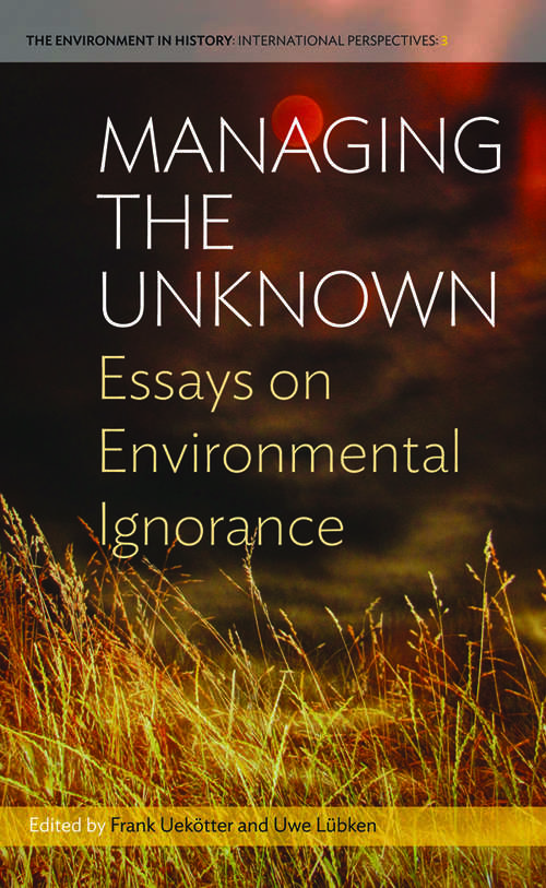 Book cover of Managing the Unknown: Essays on Environmental Ignorance