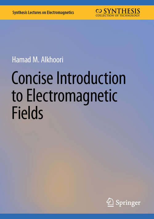 Book cover of Concise Introduction to Electromagnetic Fields (2025) (Synthesis Lectures on Electromagnetics)